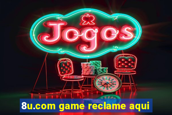 8u.com game reclame aqui